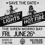 Carbon City Lights / Vince Cimo's Hot Fire @ The Siren