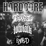 HARDCORE SESSION #2 - TOWEL + LOWTALK + EDWOOD