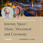RETREAT ESALEN (DECEMBER) — Journey Space: Music, Movement, & Ceremony 2026