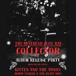 The Reverend Jesse Ray "Collector" Release!!!
