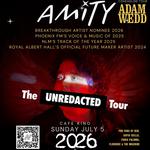 Amity: UNREDACTED + Adam Wedd + TBA