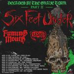Fuming Mouth supporting Six Feet Under