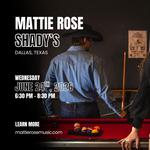 Mattie Rose: Shady's - Dallas