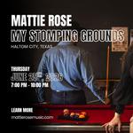 Mattie Rose: My Stomping Grounds