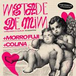 Vintesete apresenta: METADE DE MIM + Morro Fuji + Colina +