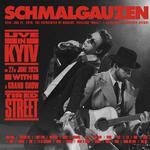 SCHMALGAUZEN — GRAND SHOW ‘TIRED STREET’ — KYIV 🇺🇦 — JUN 27, 2026