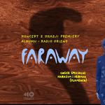 Faraway - Premiera płyty "Radio Orient"