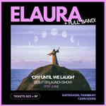 Elaura - 'Cry Until We Laugh' EP Launch