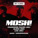 MOSH: Changing Faces (SK), SLESS (NZ), LIIA (SK)