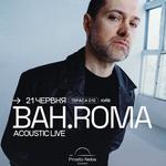 BAH.ROMA - 21.06.2026, 18:00  |  Київ, Тераса "D12"