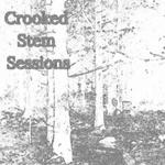 Crooked Stem Sessions