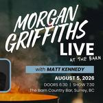 Morgan Griffiths Live (with Matt Kennedy)