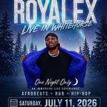 Royalex live in Whitehorse , 🎟 FREE RSVP for priority entry 💵  $15 ticket at door