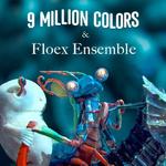 9 milionů barev s koncertem Floex Ensemble