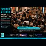 Double Vision Youth Jazz Workshop + Jam Session