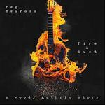 Topsham - Reg Meuross and The Strike - Fire and Dust - A Woody Guthrie Story 