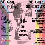 Be Gay. Be Goth. Be Punk. Do Crime. 