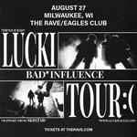 LUCKI: THE BAD*INFLUENCE TOUR - August 27, 2026 at The Rave / Eagles Club