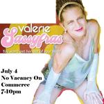 Valerie Sassyfras July 4 at No Vacancy On Commerce/S. Carolina/7-10pm!