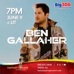 Big 106 Presents Ben Gallaher
