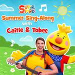 Super Simple Summer Sing-Along with Caitie & Tobee