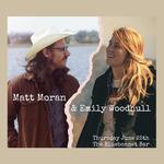 Matt Moran & Emily Woodhull @ Bluebonnet Bar