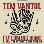 Tim Vantol - I´m Coming Home - The Intimate Solo Tour