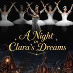 A Night In Clara's Dream – A Nutcracker Gala