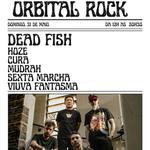 Orbital Rock - Dead Fish, Hoze, Cura, Mudrah, Sexta Marcha, Viuva Fantasma