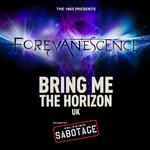 Forevanescence, Bring Me The Horizon UK & Sabotage