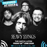 Everywhere At Once, Heavy Lungs, The Castle, Luton