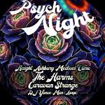 PSYCH NIGHT! The Harms, Haight Ashbury Medical Clinic, Caravan Strange, Yance-Man
