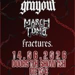 Grayout D.C + March To The Tomb + Fractures.