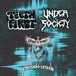 pseudocrush w/ Teeth First, Under Society & Awake in Ashes, 