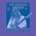 Eric Heideman - Airport Annie's (Solo) - 12:00 PM - 2:00 PM