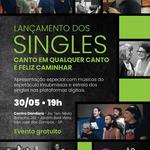 Lançamento dos Singles Canto Em Qualquer Canto e Feliz Caminhar