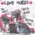 Raccoon Tour, Coyote Smoke, and The Living Dogs at the Meatlocker