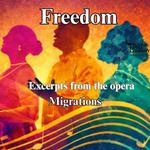 FREEDOM, Excerpts from MIGRATIONS at the Broadway Theatre, London