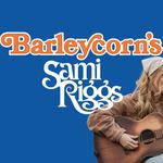 Sami Riggs @ Barleycorn's Florence