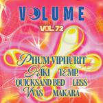 VOL.72 : PHUM VIPHURIT + KIKI + TEMP. + QUICKSAND BED + _LESS + VVAS + MAKARA