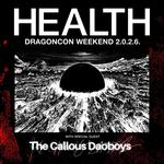 ATLANTA :: DRAGONCON WEEKEND :: HEALTH x THE CALLOUS DAOBOYS
