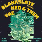 Keo & Them play with Blankslate & Yae