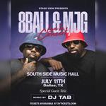 8BALL & MJG LIVE W/ DJ TAB & TELA