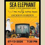 Sea Elephant "Sunrise" 10 Year Anniversary w/ The Flying Coffee Beans & Jackson Harden