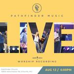 Pathfinder Music Live Worship Recording