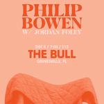 The Bull Presents: Philip Bowen with special guest Jordan Foley