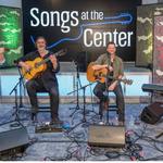 Songs At The Center LIVE!