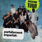 Parfaitement Imparfait - Invitation Tour - BRUXELLES