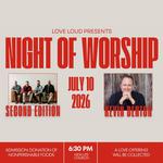 Love Loud NIGHT OF WORSHIP