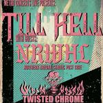 Till Hell w/ NRWHL and Twisted Chrome